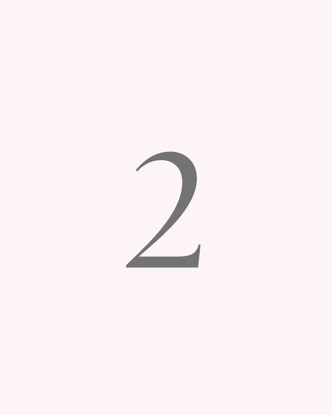 Large elegant grey number two in a serif font centered on a light pink background.