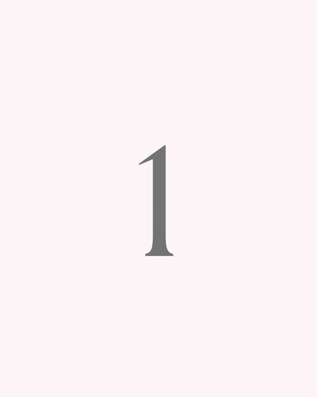 A large grey number one in a serif font centered on a pale pink background.